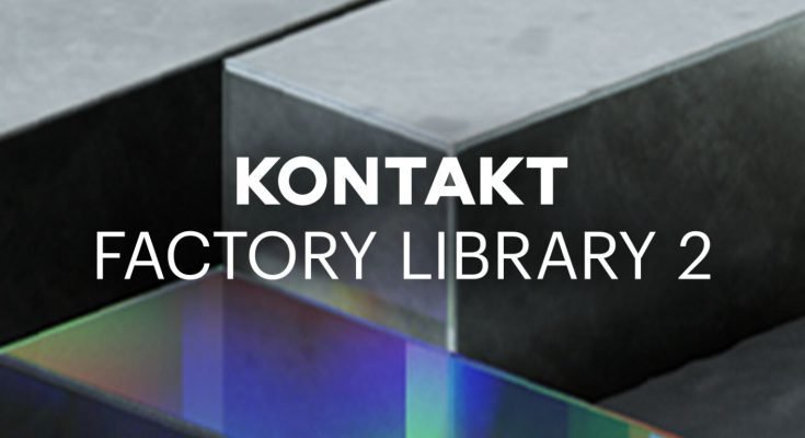 Native Instruments – KONTAKT Factory Library 2 v1.3.0 (Win, Mac) (KONTAKT)